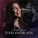Eliana Ribeiro - Est s Entre N s Tu s Minha Vida