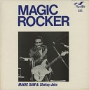 Magic Sam Shakey Jake - Magic Rocker