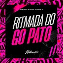 MC Lipivox DJ BRUNIN JS feat MC KITINHO - Ritmada do Go Pato