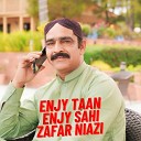 Zafar Niazi - Enjy Taan Enjy Sahi
