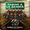 Banda La Buena De Pelle Daniel Quevedo - Camino a la Sand a
