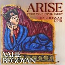 Vahe Begoyan Aren Avetyan - Arise from your royal sleep