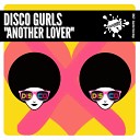 Disco Gurls - Another Lover Extended Mix