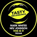 Mark Whites Nev Johnson - This Is It Deluxe Radio Remix