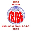 Freddy ШИКИ - WORLDWIDE FLOWS 2 0 2 0 Remix