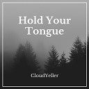 Cloudyeller - Hold Your Tongue