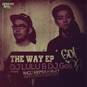 DJ Lulu and DJ Gas - The Way Original Mix