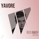 Yavore - Fly Away Radio Edit