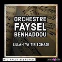 Orchestre Faysel Benhaddou - wah ya labnat ana faarkom