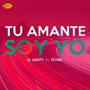 El Santy feat Teyno - Tu Amante Soy Yo