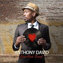 Anthony David - Love Out Loud