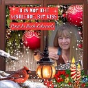 Patti Jo Roth Edwards - It Is Not the Mistletoe But Kiss