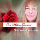 Patti Jo Roth Edwards - One Million Gardens