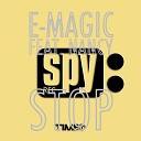 E Magic feat Nancy - Stop Radio Edit Mix