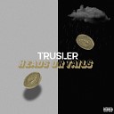 Trusler - Heads or Tails