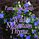 Patty Ann Smith - Wild Mountain Thyme
