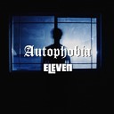 ELEVEN - Autophobia