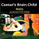 Caesar s Brain Child - Working Man s Blues U K