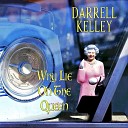 Darrell Kelley - Why Lie on the Queen