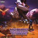 Fourseasns feat Dream - MOSHPIT