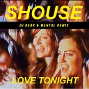 Shouse - Love Tonight Dj Dark Mentol Remix Extended