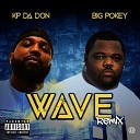 Kp Da Don feat Big Pokey - Wave Remix
