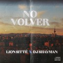 Lion Sitt feat DJ Shayman - No Volver