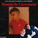 Go Kico Flamenco Juan Heredia Los Sirocos - Sinela de Caramelo