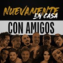 La Estelar feat Daniela Sierra Yussef Oke Felipe Martinez Andres Alzate El Burrito Music Camilo Pati o Toby Tobon… - Nuevamente en casa con amigos