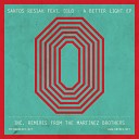 Santos Resiak A Better Light - The Martinez Brothers Remix