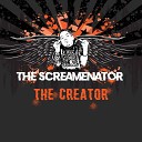 The Screamenator feat DJ Roy Mc Izzy - The Creator