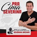 tila Lopes Banda Severina Brown - Eu Sou Todo Seu