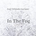 Jose Orlando Luciano - In The Fog