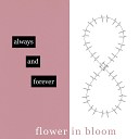 Flower in Bloom feat Sonny Miles - Always and Forever