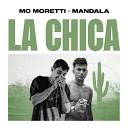 MC Moretti Mandal4 - La Chica