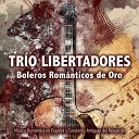 Tr o Libertadores - Historia de un Amor