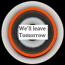 Pipikslav - Well leave Tomorrow