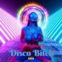 OH Mighty Ric - Disco Bitch