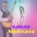 Carlos Menezes - Crente Todo Tipo