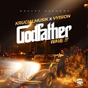 KRUCIAL MUSIK VYISION - Godfather Wave It