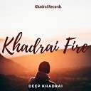 Deep Khadrai - Khadrai Fire