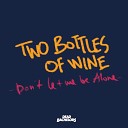 Dead Bachelors - Two Bottles of Wine Don t Let Me Be Alone Ballad Version…