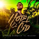 Andres Marquez El Macizo - Hotel El Cid