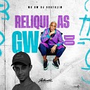 dj Scatolim feat MC GW - Reliquias do Gw