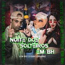 DJ BM PROD Dj Danny Albuquerque - Noite dos Solteiros em BH