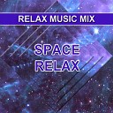 Relax Music Mix - Space Relax