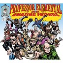 Professor Elemental feat Tom Caruana - More Of What You Asked For