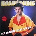 Hasan Dudic - Zaboravi zaboravi