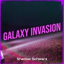 Shadow Schwarz - Galaxy Invasion