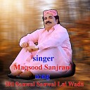Maqsood Sanjran feat Maqsood Sanjrani - Dil Sanwal Sanwal Lai Wada Ay